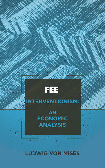 Interventionism: An Economic Analysis