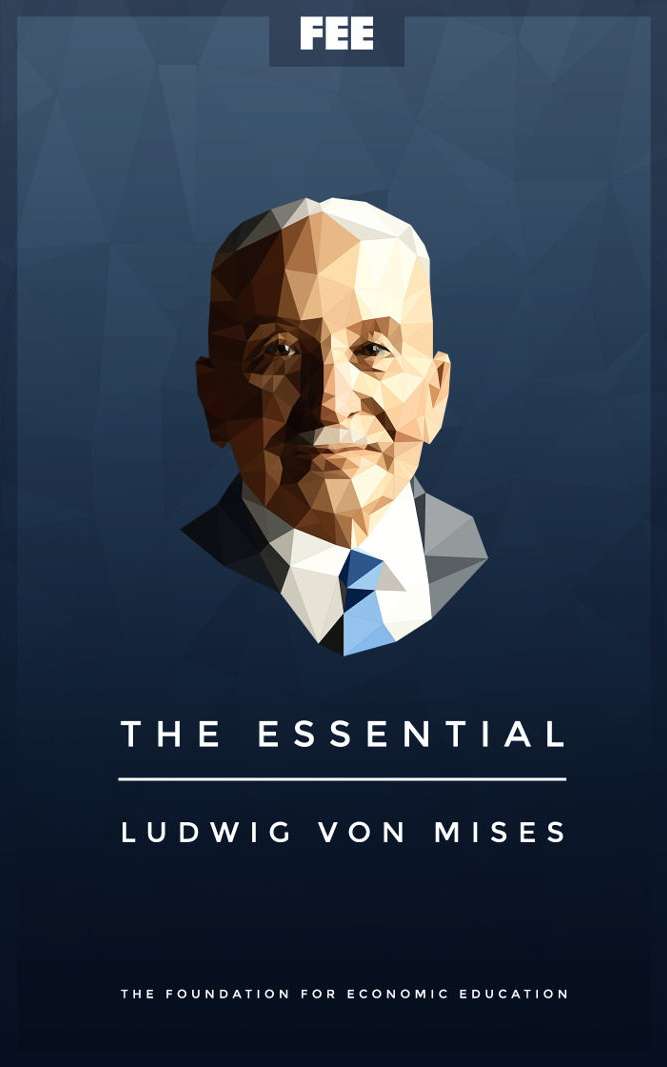 The Essential Ludwig von Mises