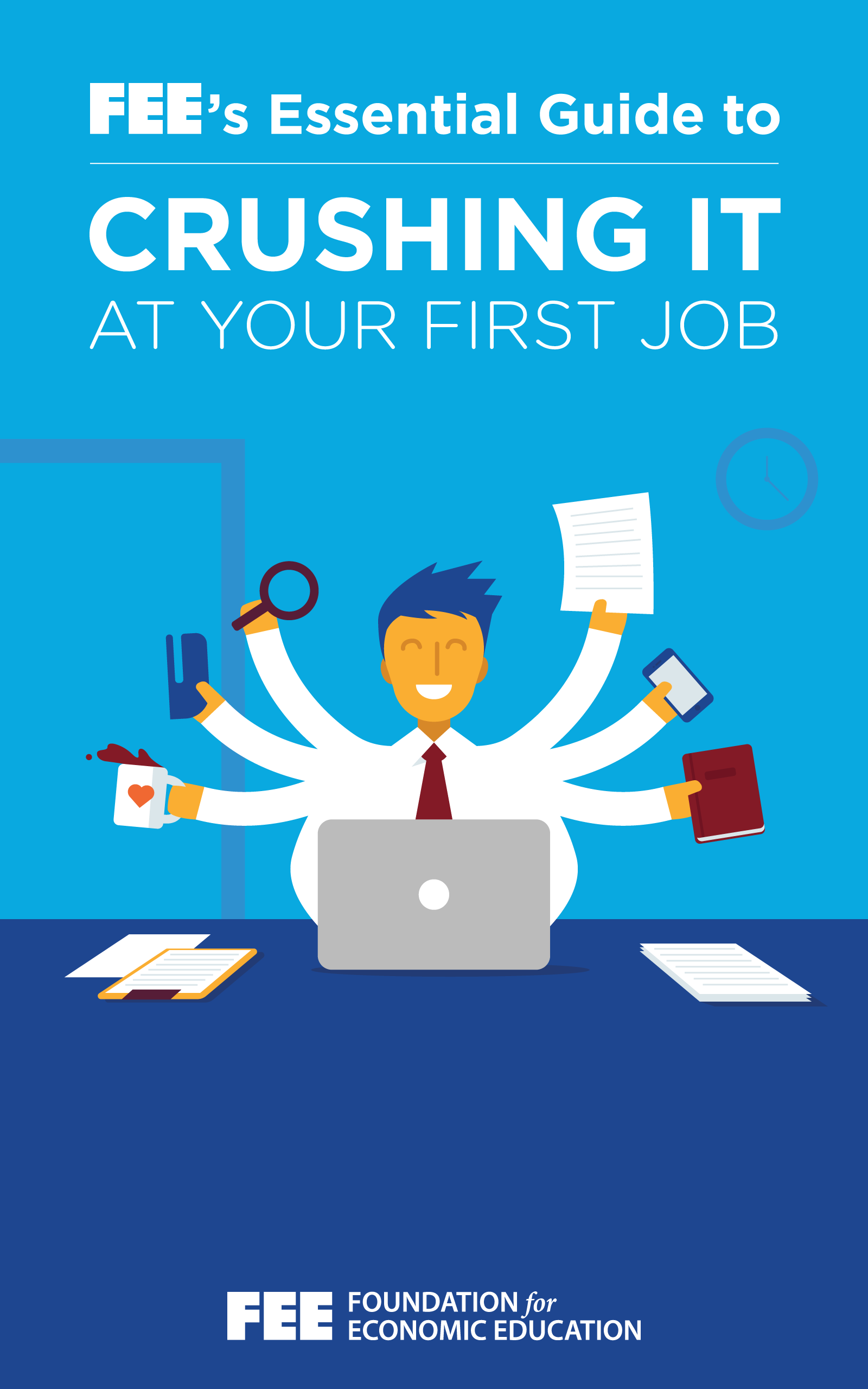 FEE’s Essential Guide to Crushing It at Your First Job