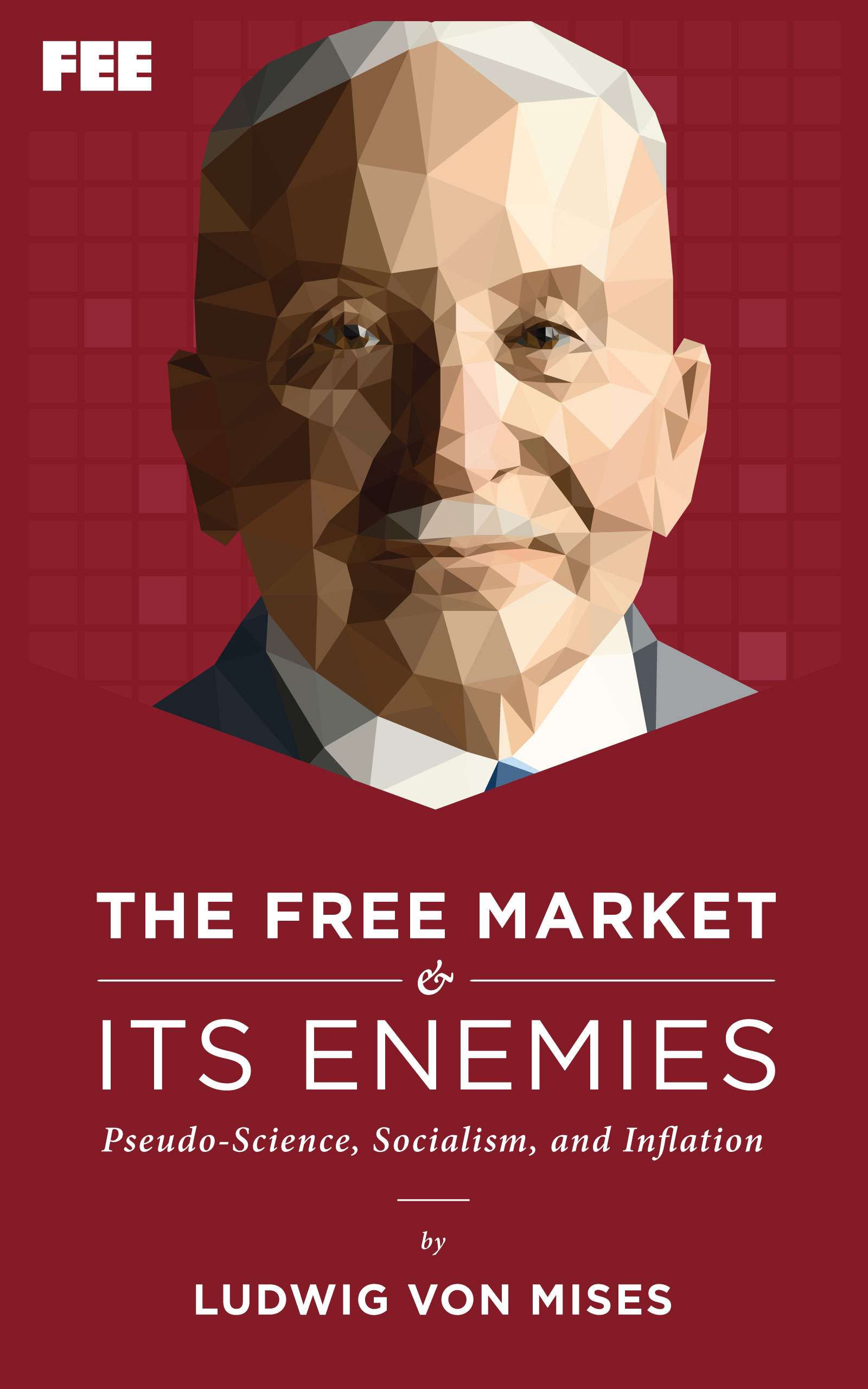 The Free Market and Its Enemies: Pseudo-Science, Socialism, and Inflation